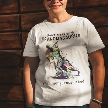 Don't Mess With Grandmasaurus You'll Get Jurasskicked T-shirt, Gift For Grandma